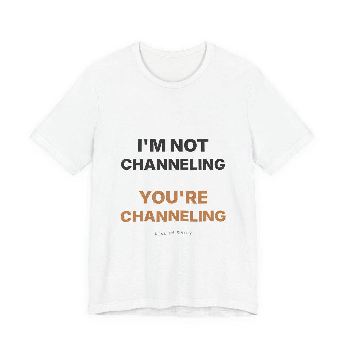 I'm Not Channeling You're Channeling Espresso Shirt | Home Barista Humor