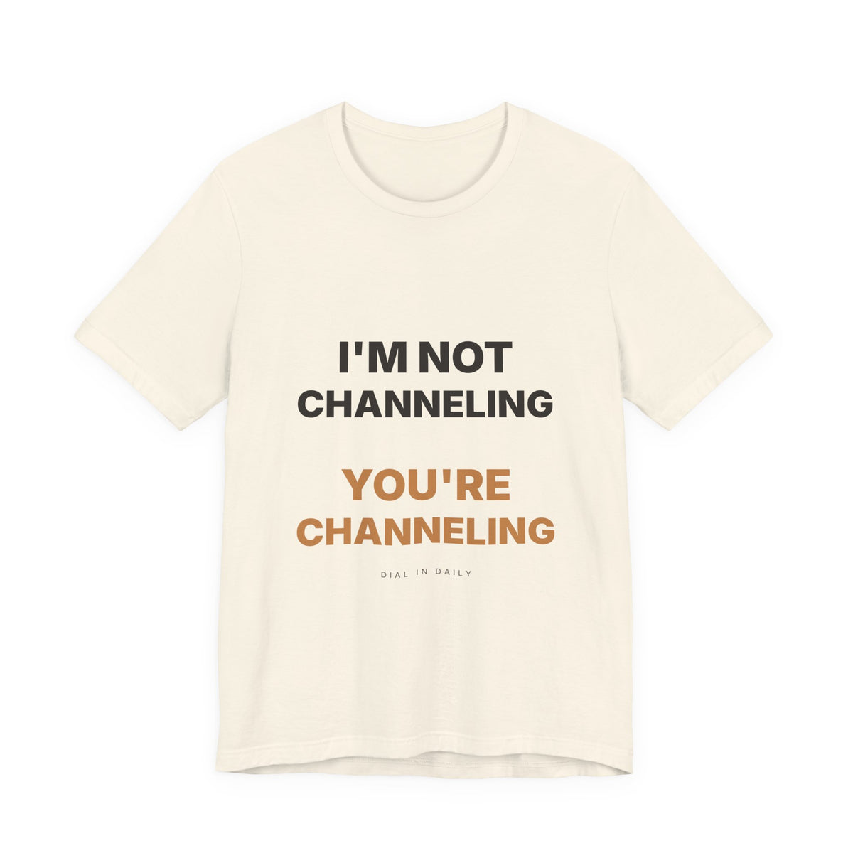 I'm Not Channeling You're Channeling Espresso Shirt | Home Barista Humor