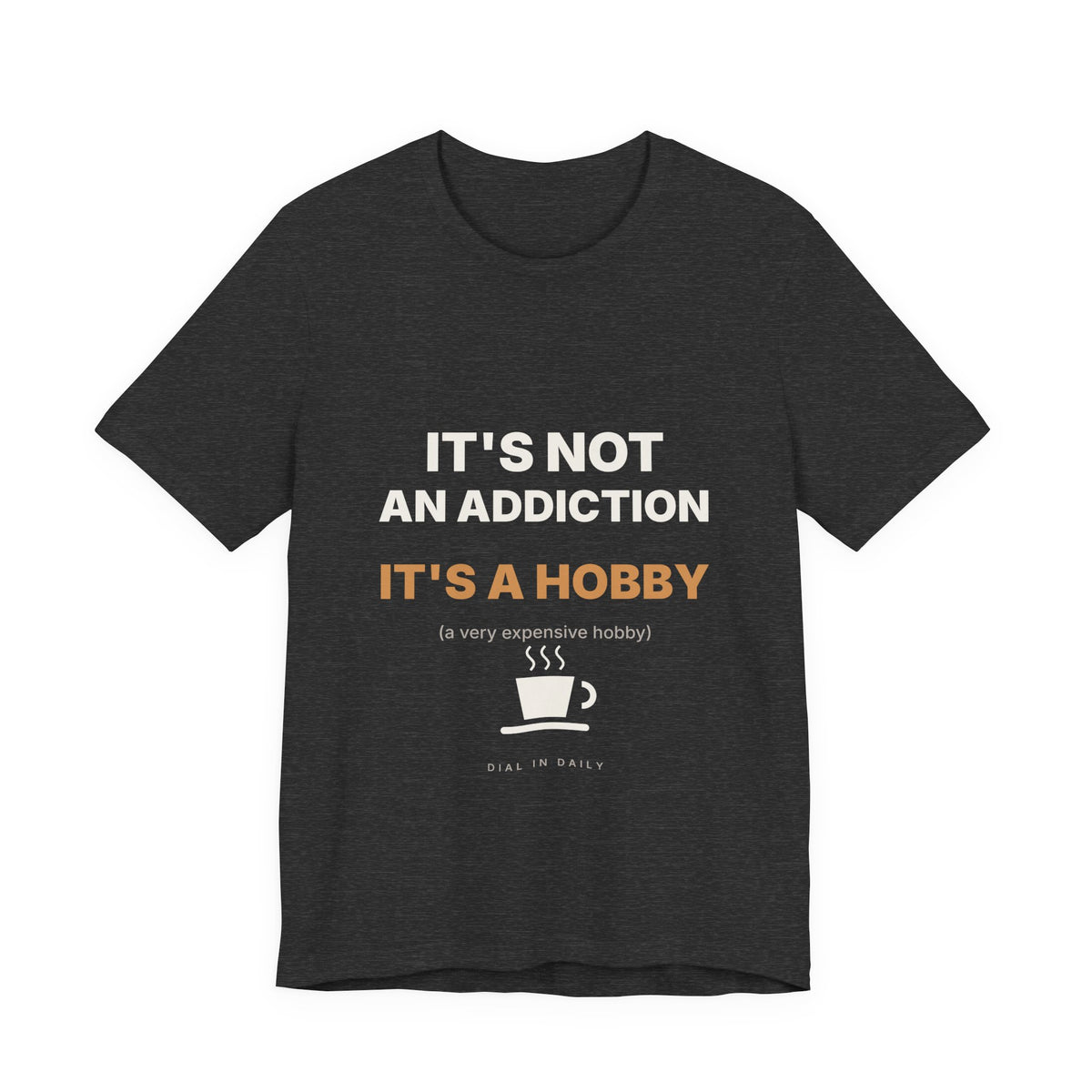 It's Not an Addiction It's a Hobby Espresso Shirt | Funny Coffee Tee