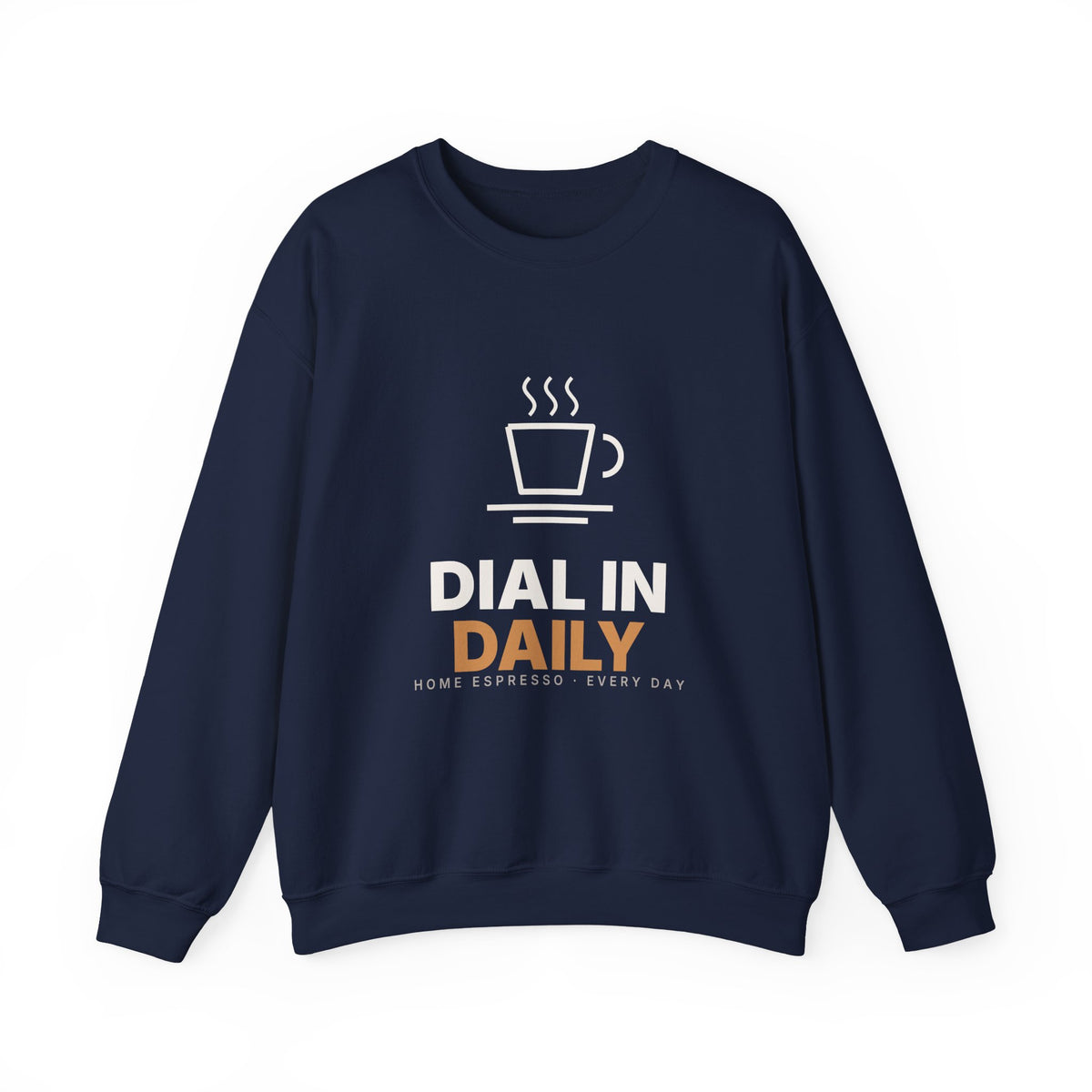 Dial In Daily Crewneck | Home Espresso Every Day Sweatshirt