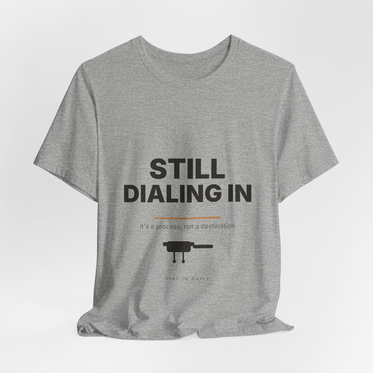 Still Dialing In Espresso T-Shirt | Home Barista Coffee Shirt