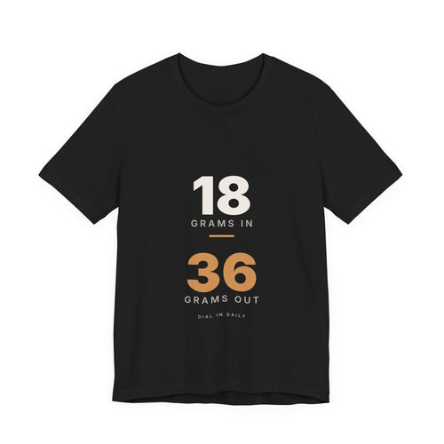 18 In 36 Out Espresso Ratio Shirt | 1:2 Brew Ratio Home Barista Tee