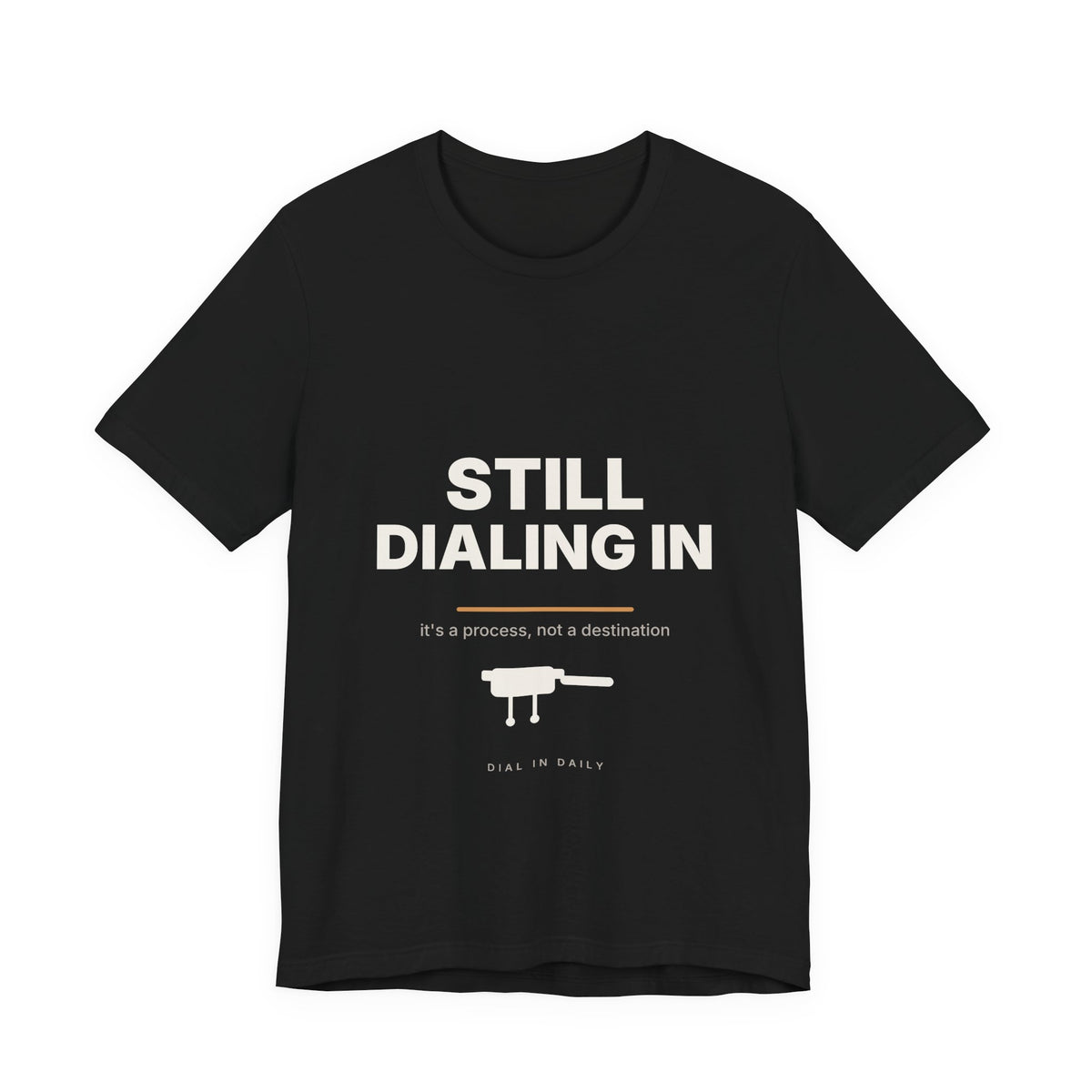 Still Dialing In Espresso T-Shirt | Home Barista Coffee Shirt