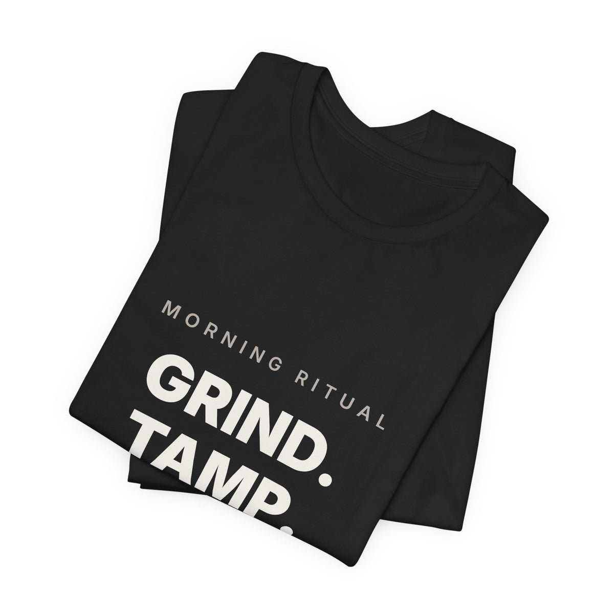 Grind Tamp Pull Repeat Espresso Shirt | Morning Ritual Coffee Tee
