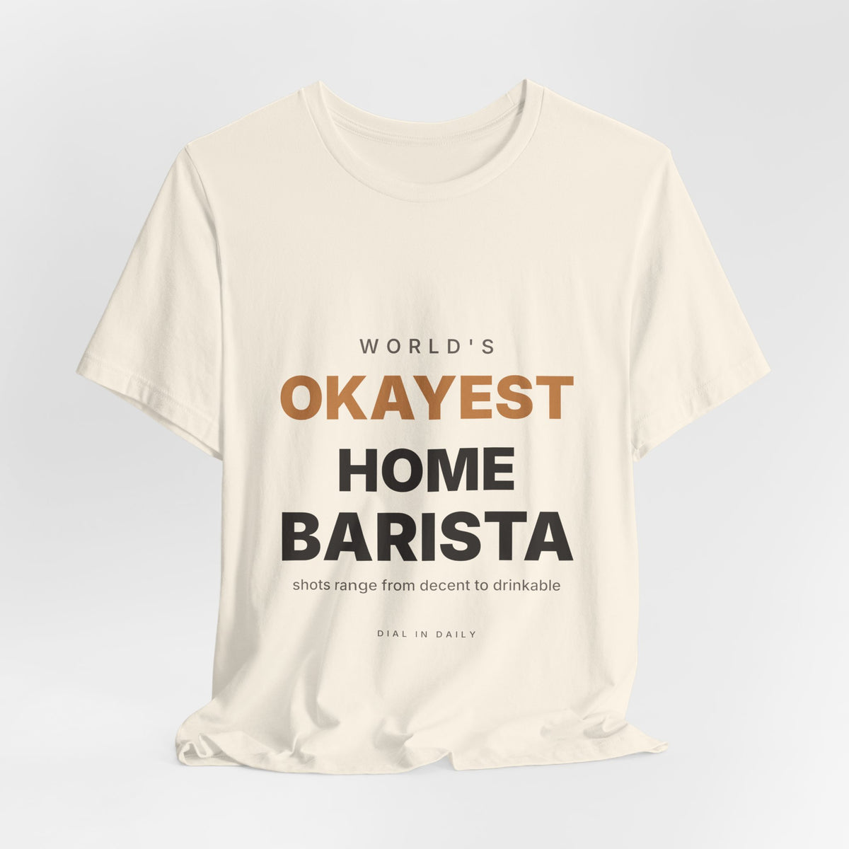 World's Okayest Home Barista Shirt | Funny Espresso Gift Tee