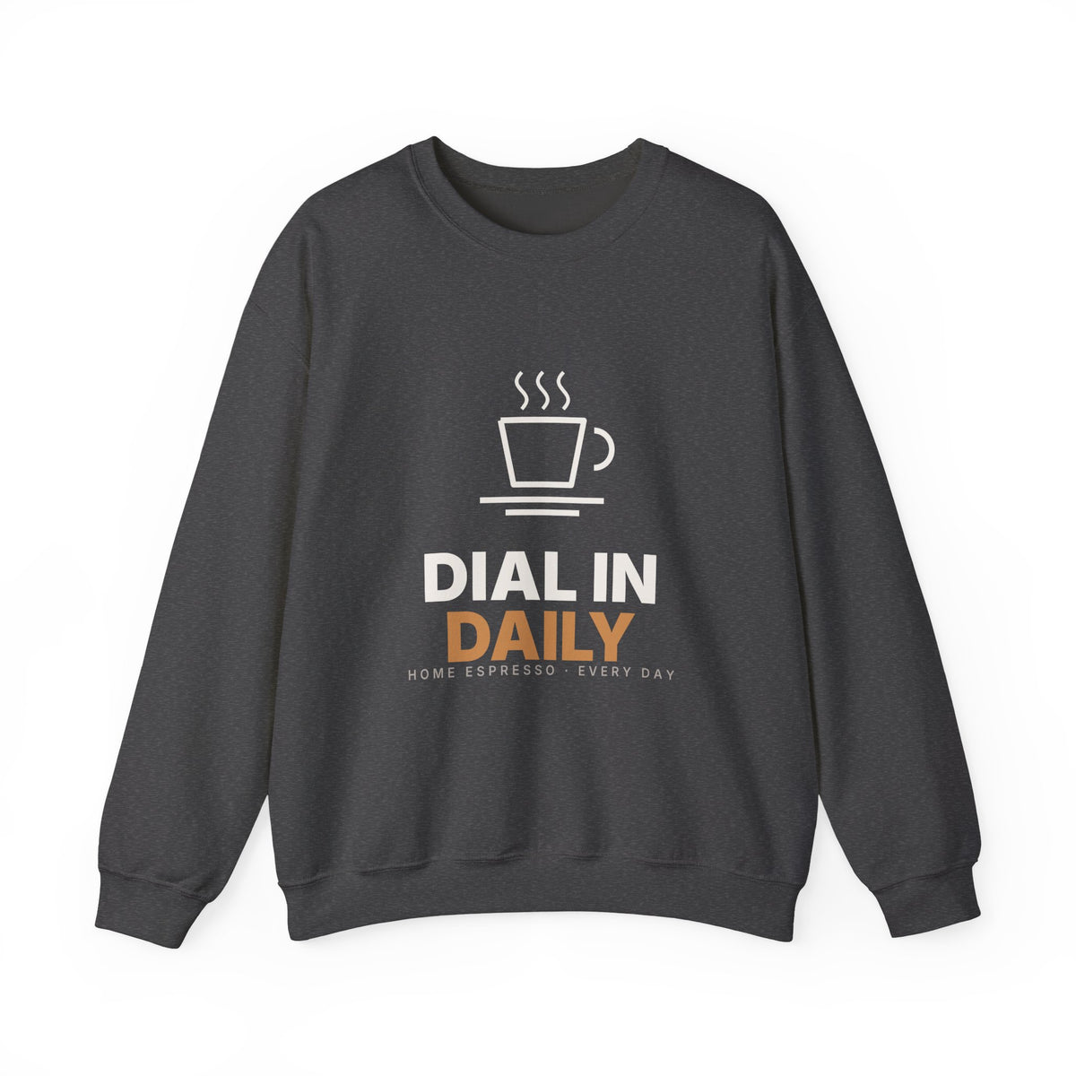Dial In Daily Crewneck | Home Espresso Every Day Sweatshirt