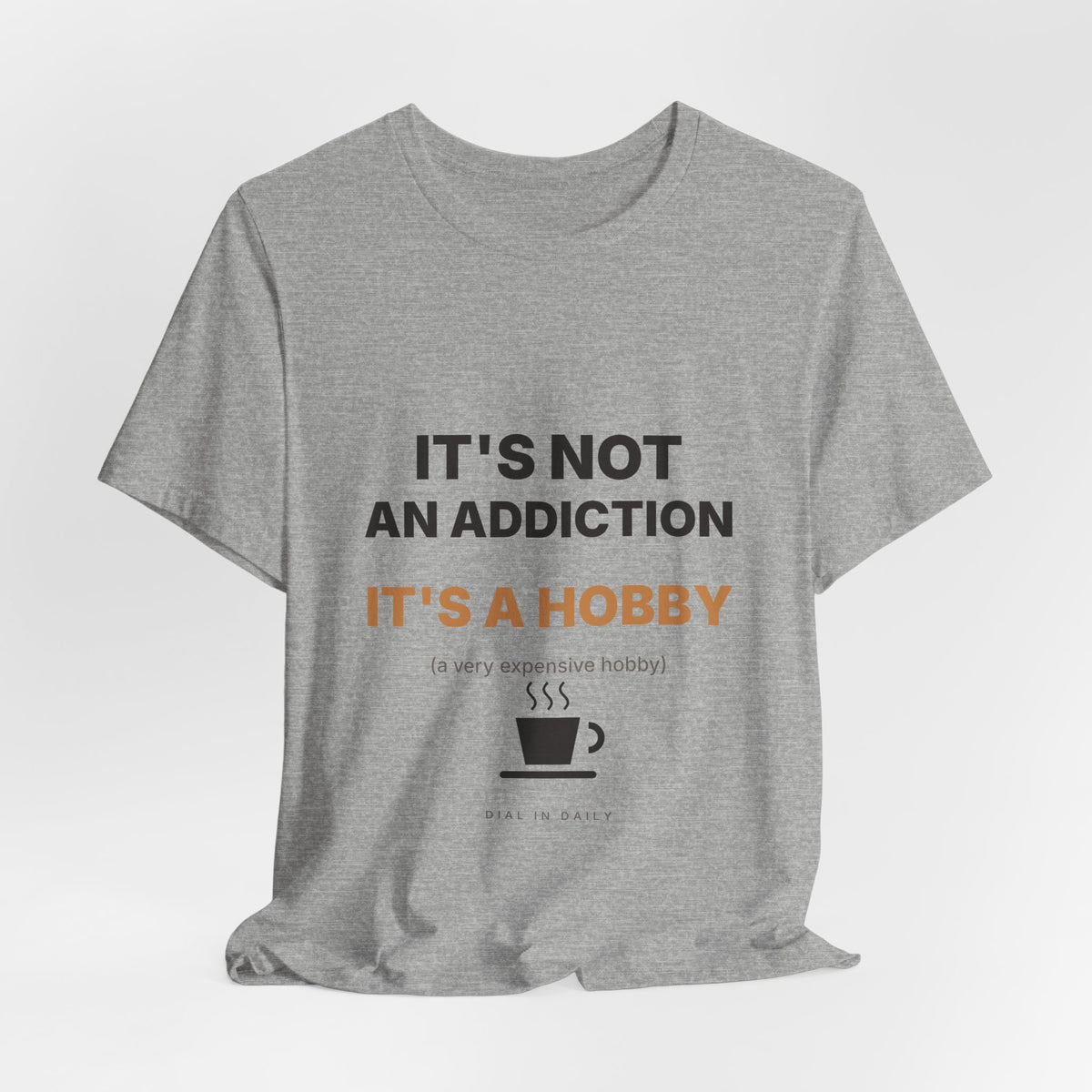 It's Not an Addiction It's a Hobby Espresso Shirt | Funny Coffee Tee