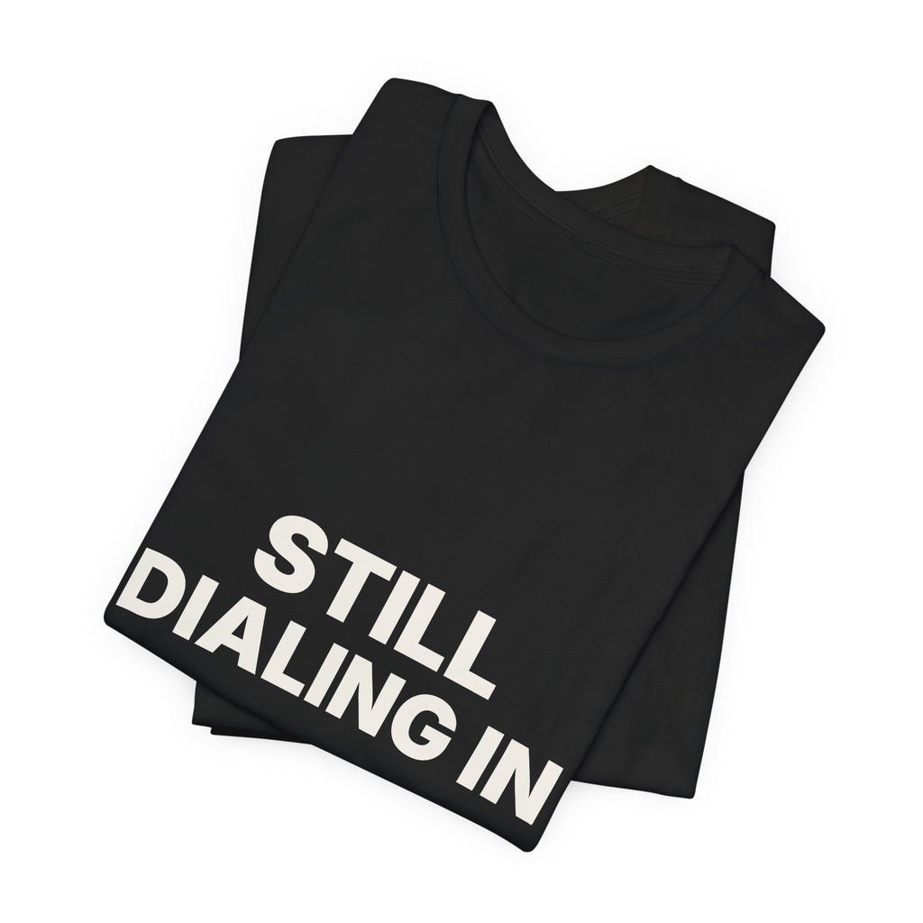 Still Dialing In Espresso T-Shirt | Home Barista Coffee Shirt