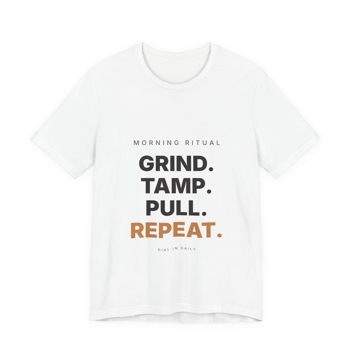 Grind Tamp Pull Repeat Espresso Shirt | Morning Ritual Coffee Tee