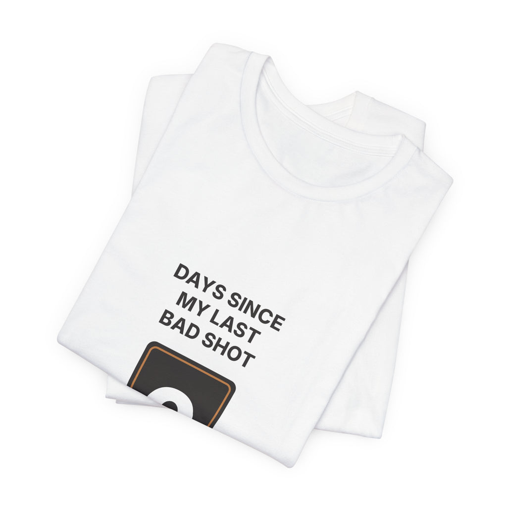 Days Since My Last Bad Shot: 0 Espresso Shirt | Funny Home Barista Tee