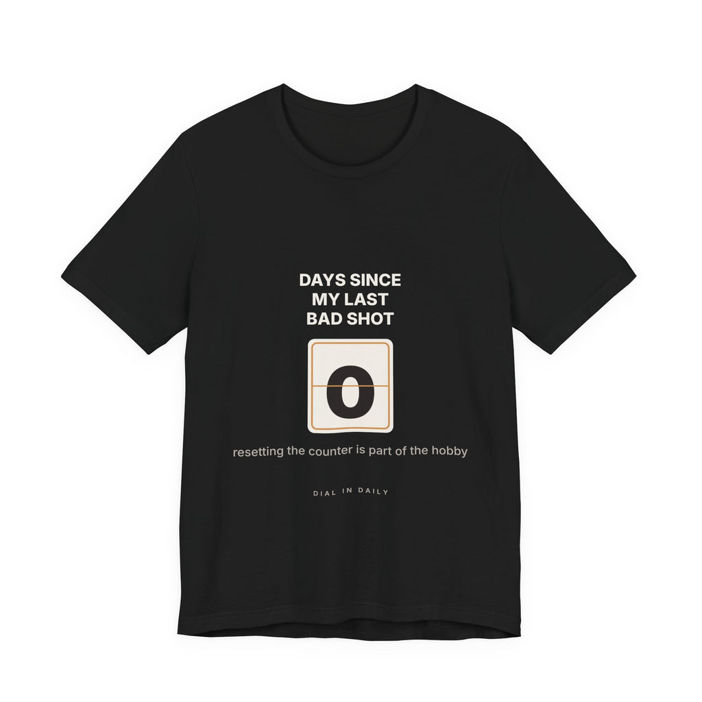 Days Since My Last Bad Shot: 0 Espresso Shirt | Funny Home Barista Tee