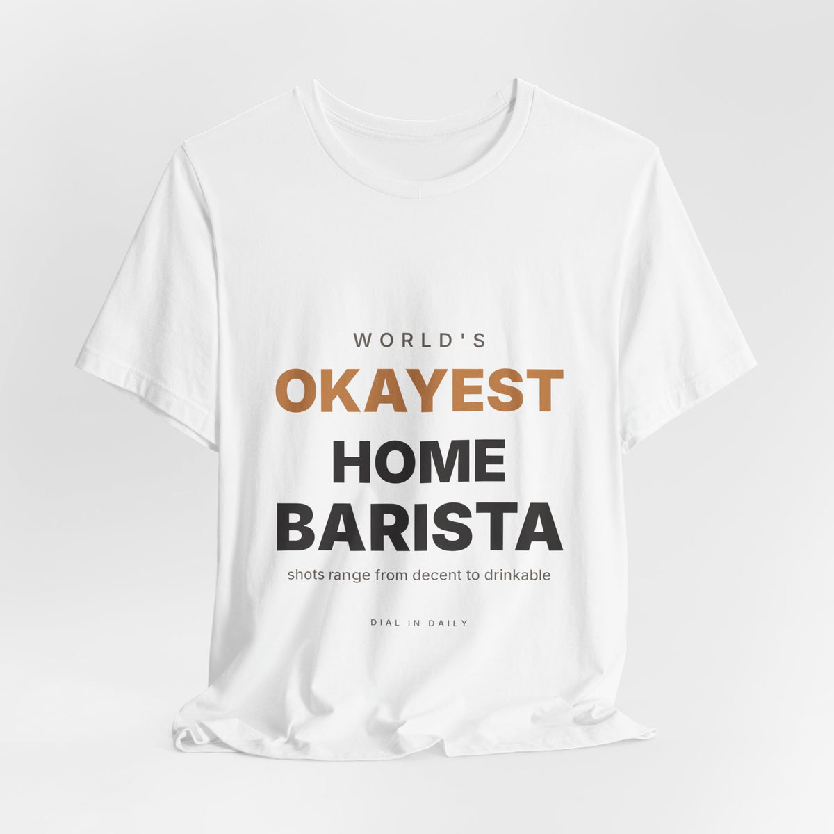 World's Okayest Home Barista Shirt | Funny Espresso Gift Tee