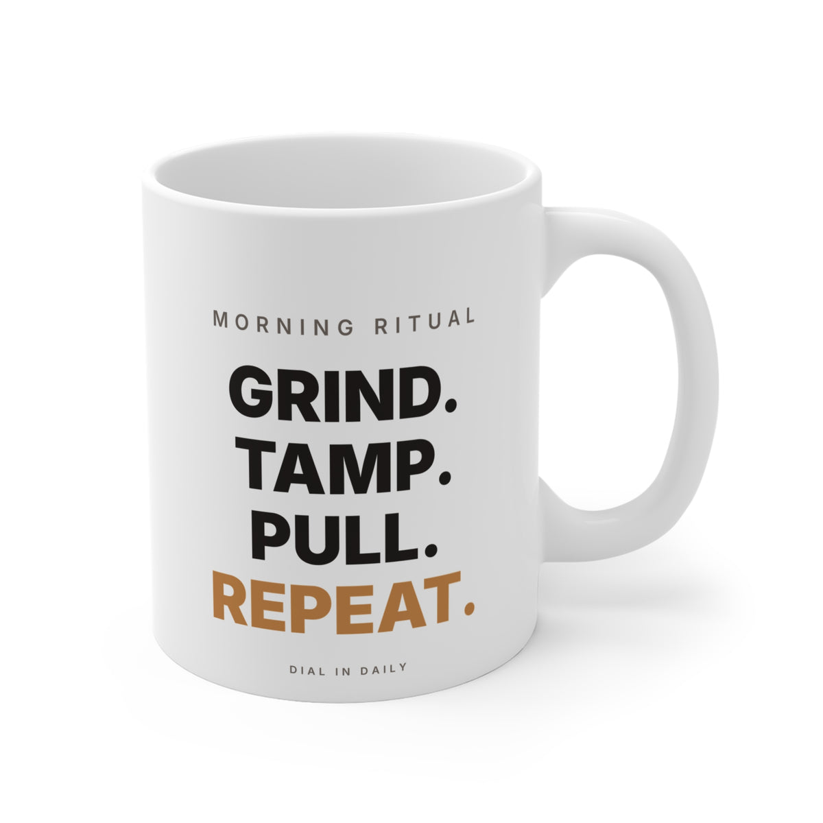 Grind Tamp Pull Repeat Espresso Mug | Morning Ritual Coffee Mug 11oz