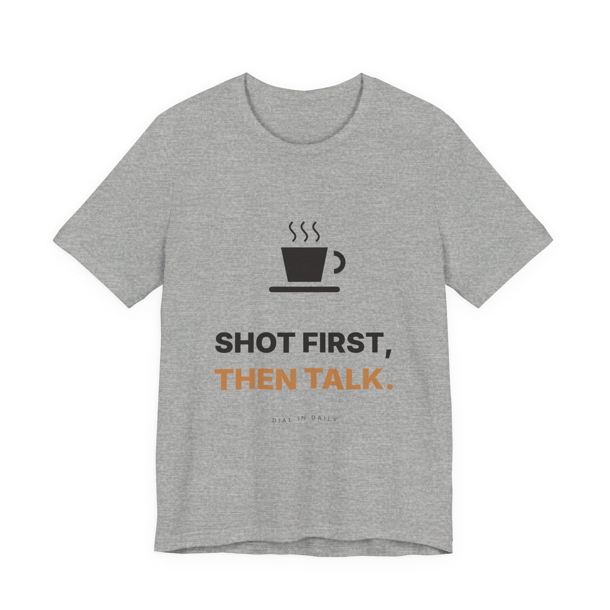 Shot First Then Talk Espresso Shirt | Not Before Coffee Tee