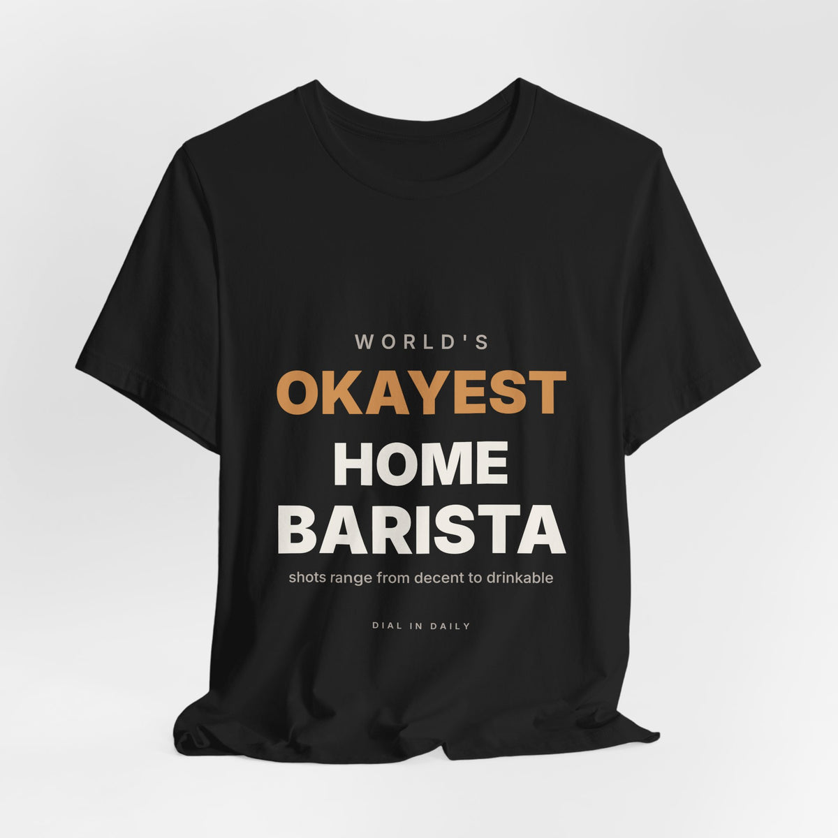 World's Okayest Home Barista Shirt | Funny Espresso Gift Tee