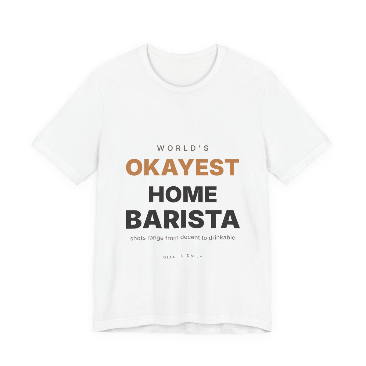 World's Okayest Home Barista Shirt | Funny Espresso Gift Tee