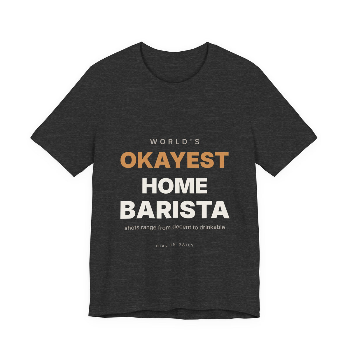 World's Okayest Home Barista Shirt | Funny Espresso Gift Tee