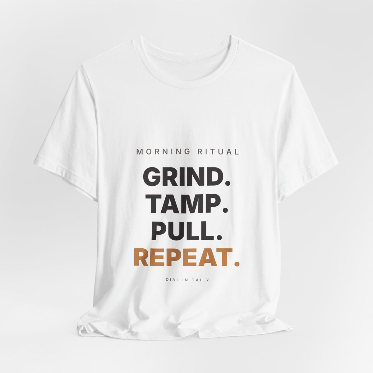 Grind Tamp Pull Repeat Espresso Shirt | Morning Ritual Coffee Tee