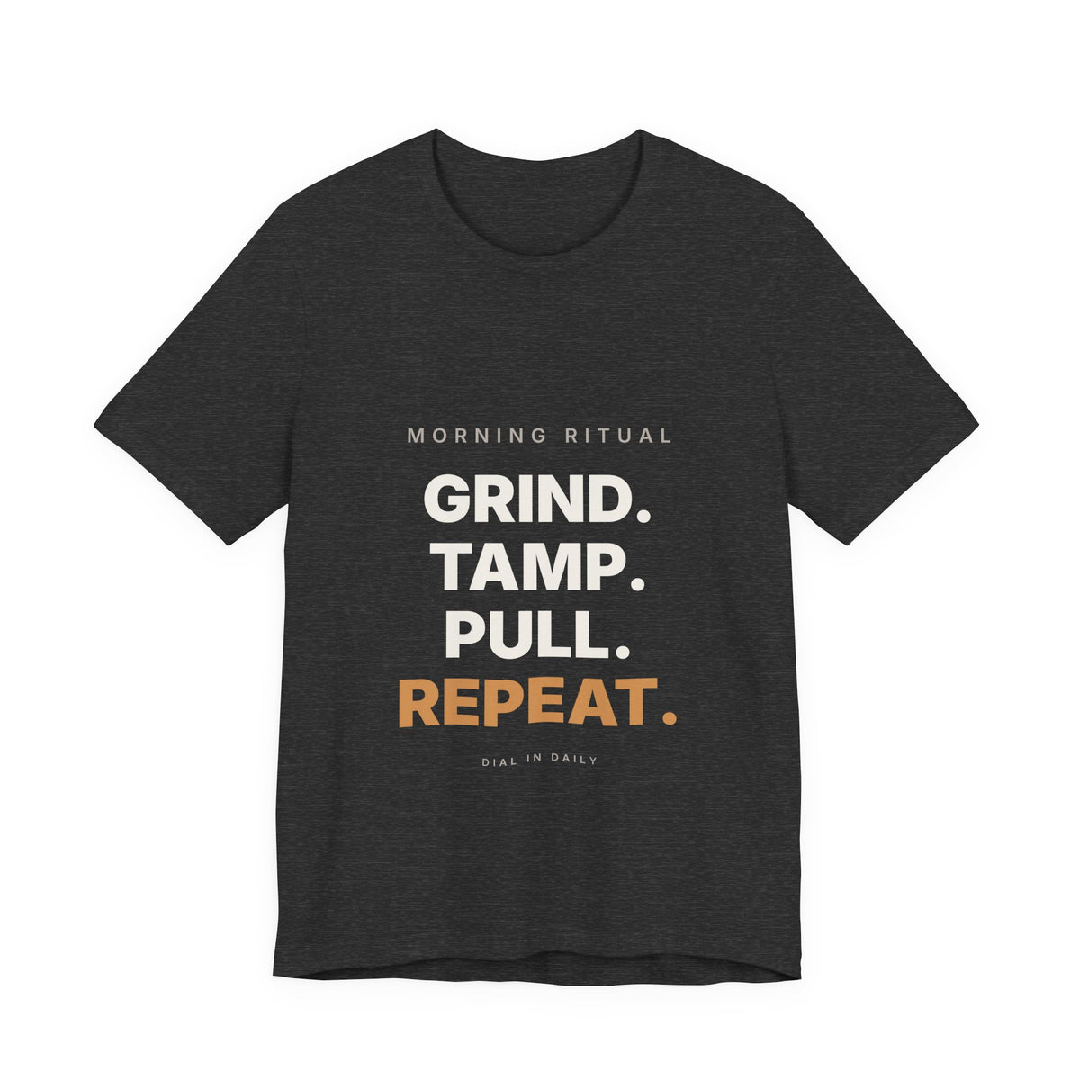 Grind Tamp Pull Repeat Espresso Shirt | Morning Ritual Coffee Tee