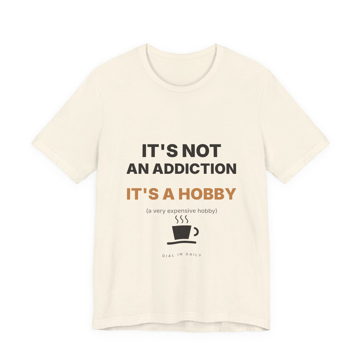 It's Not an Addiction It's a Hobby Espresso Shirt | Funny Coffee Tee