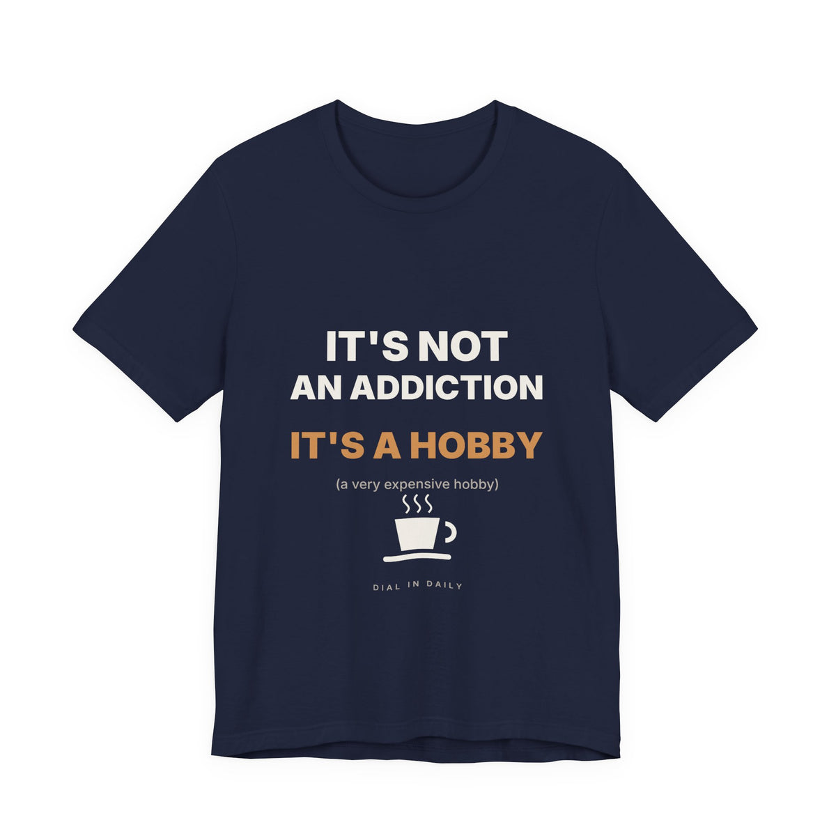 It's Not an Addiction It's a Hobby Espresso Shirt | Funny Coffee Tee