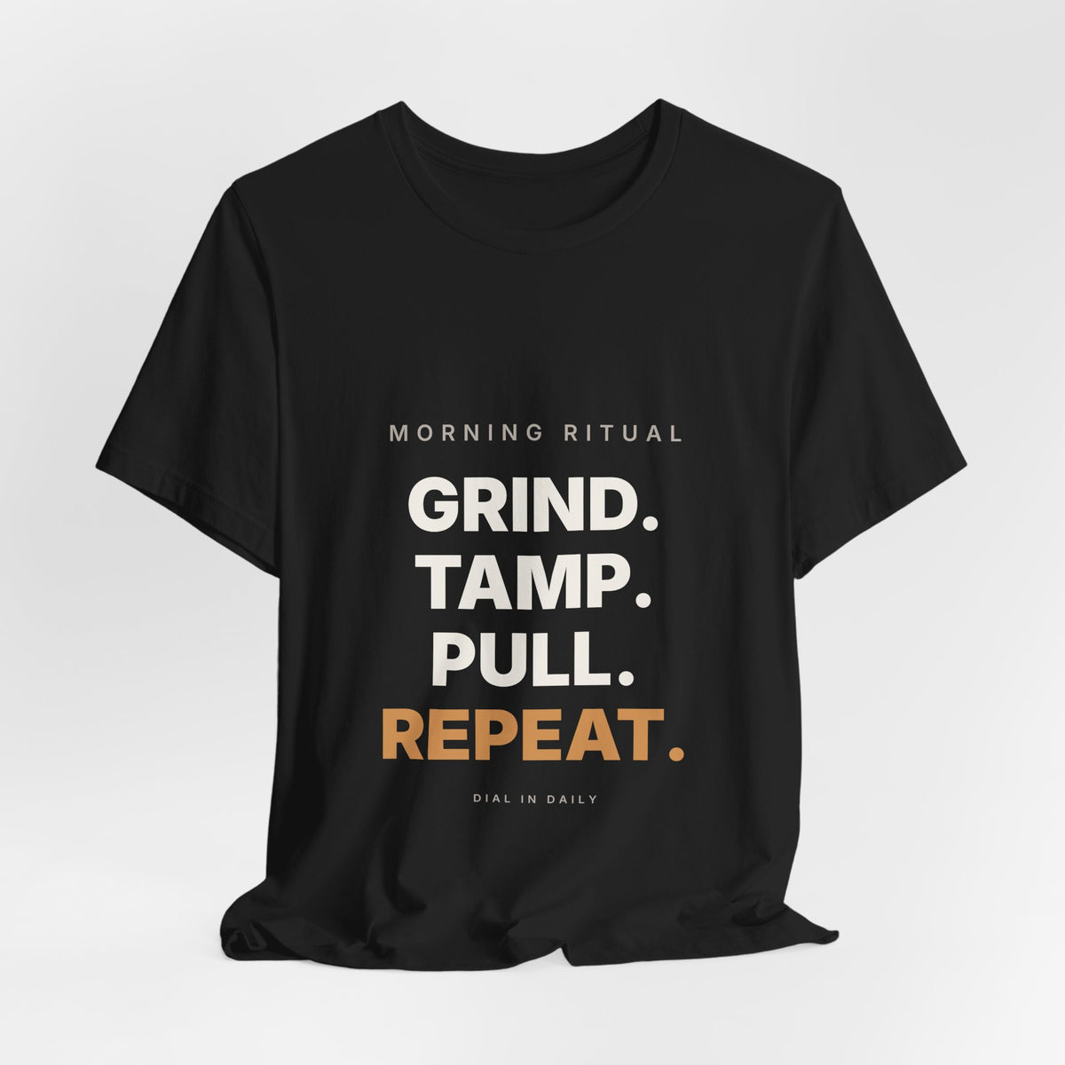 Grind Tamp Pull Repeat Espresso Shirt | Morning Ritual Coffee Tee