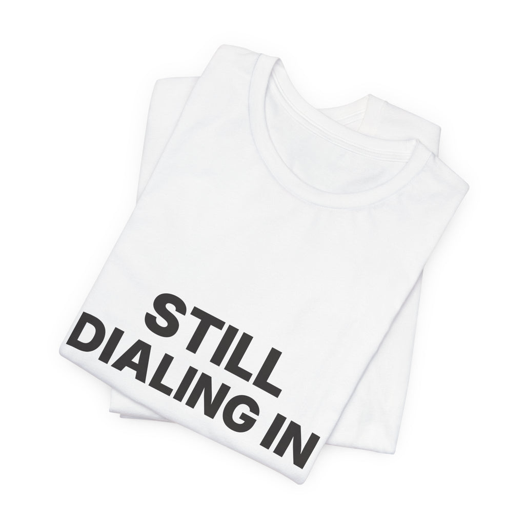Still Dialing In Espresso T-Shirt | Home Barista Coffee Shirt