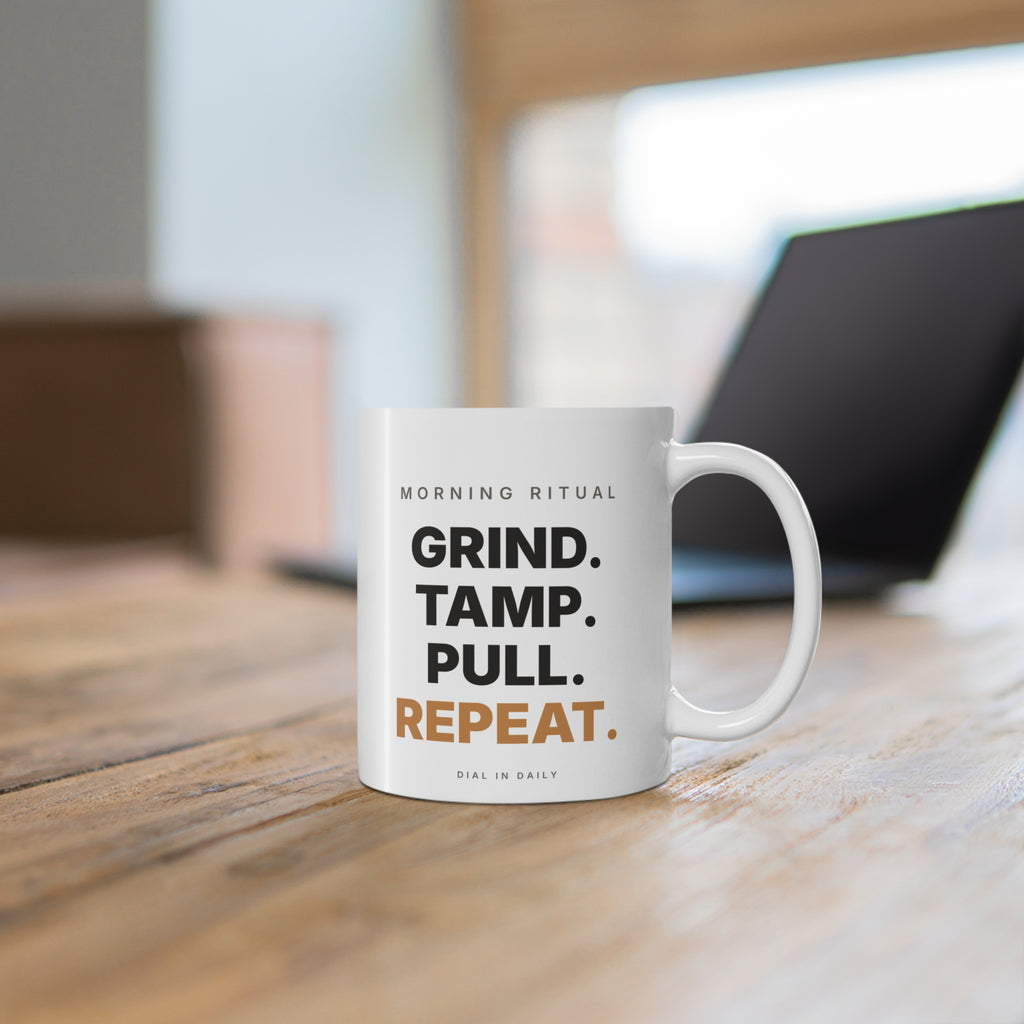 Grind Tamp Pull Repeat Espresso Mug | Morning Ritual Coffee Mug 11oz
