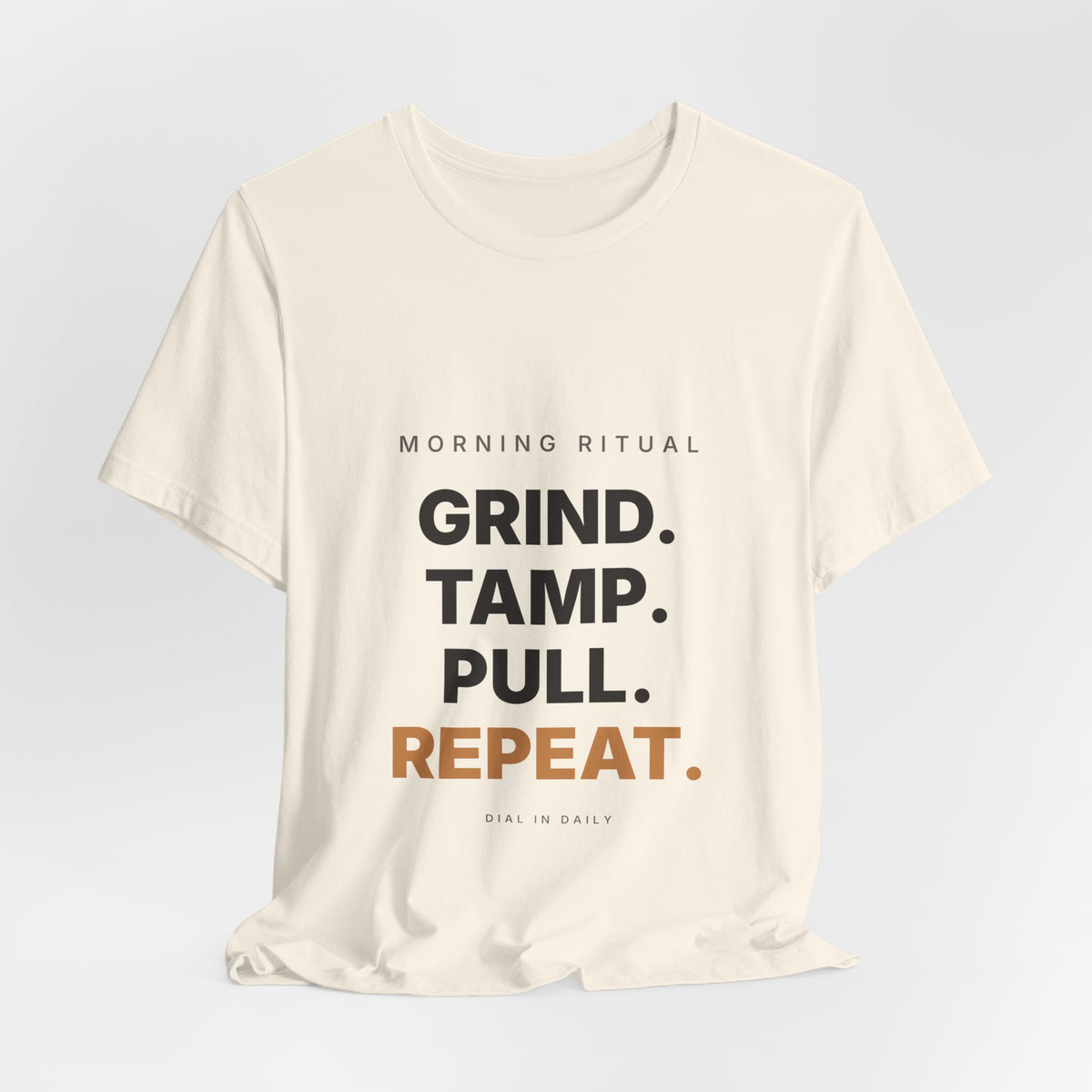 Grind Tamp Pull Repeat Espresso Shirt | Morning Ritual Coffee Tee
