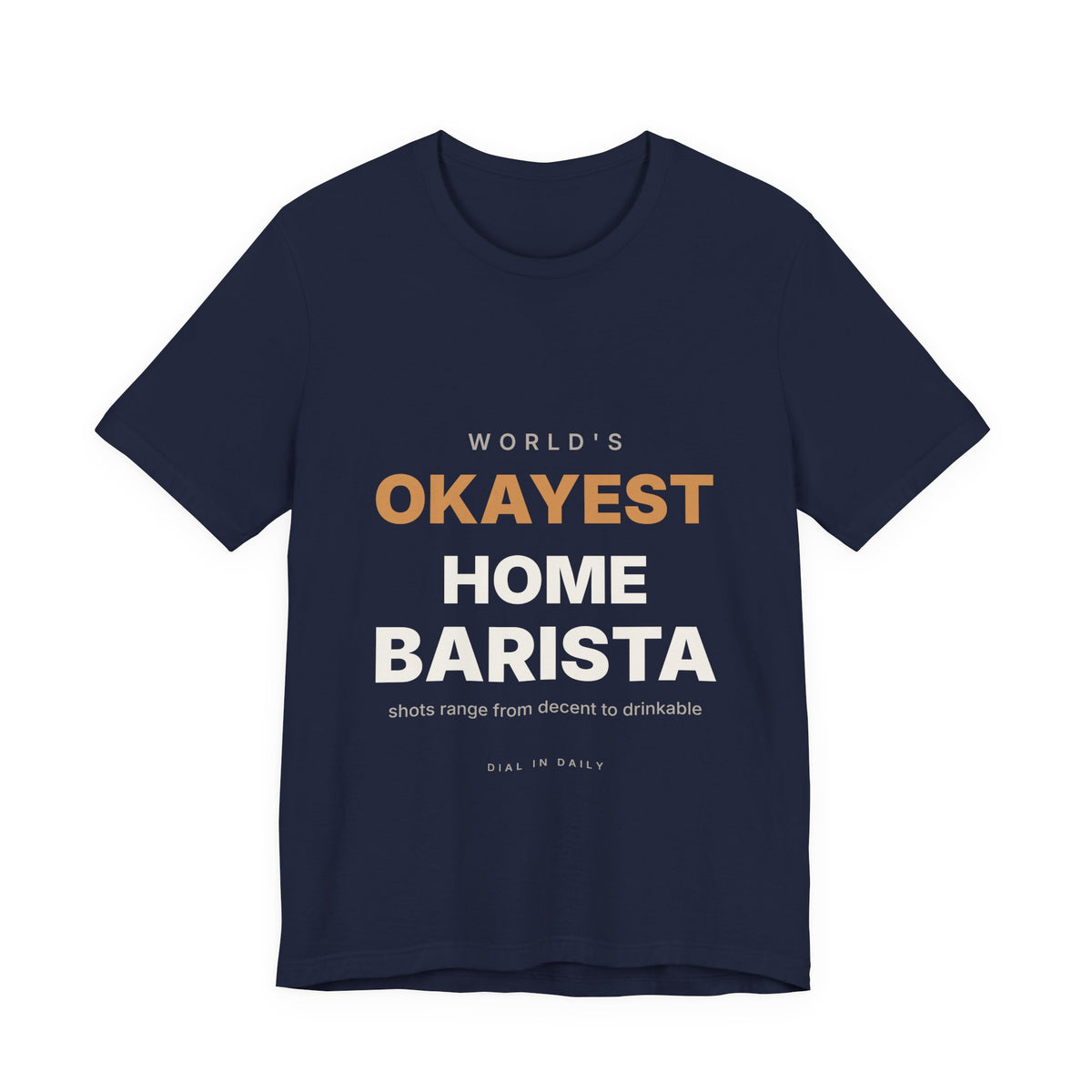 World's Okayest Home Barista Shirt | Funny Espresso Gift Tee