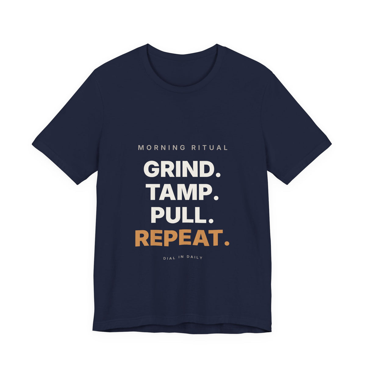 Grind Tamp Pull Repeat Espresso Shirt | Morning Ritual Coffee Tee