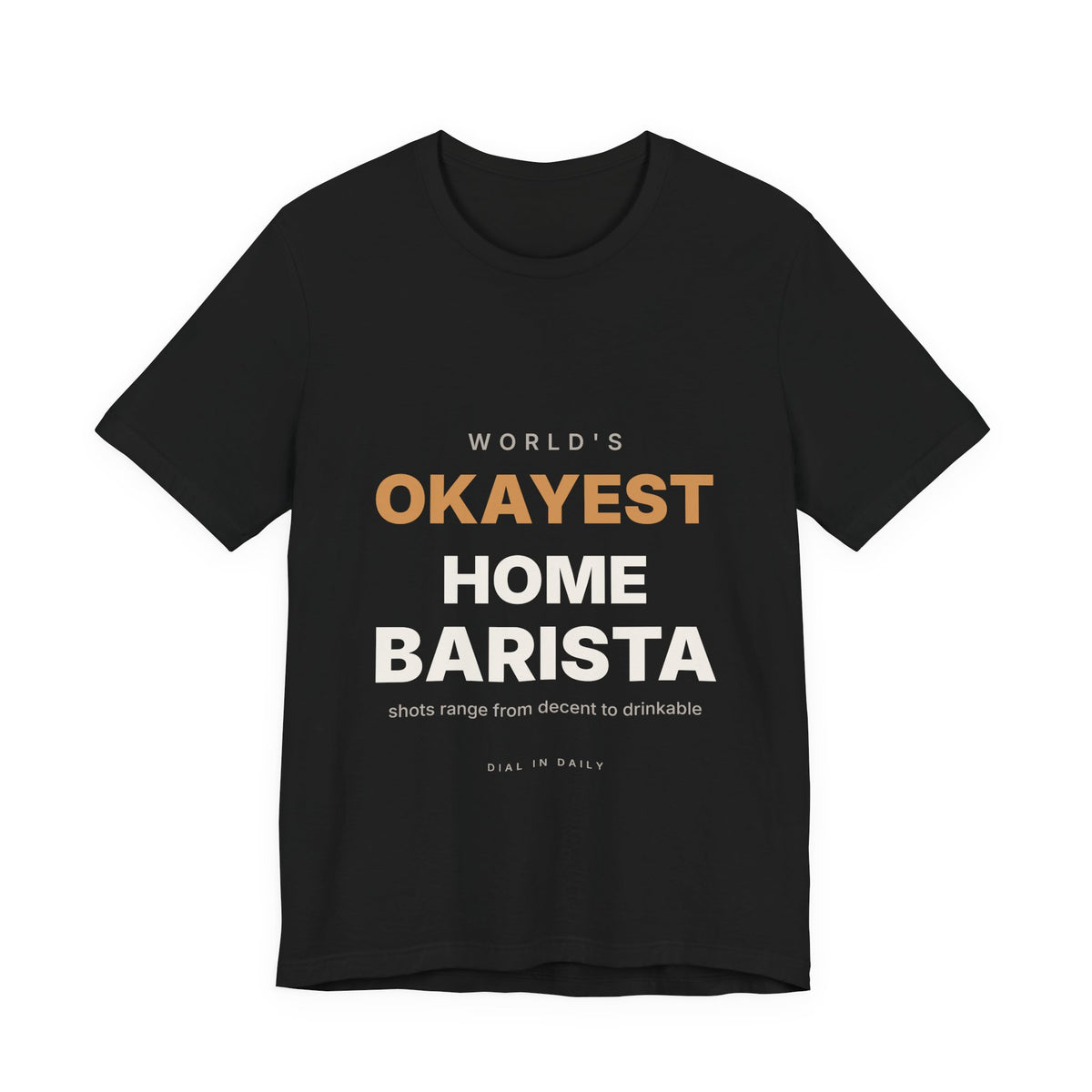 World's Okayest Home Barista Shirt | Funny Espresso Gift Tee