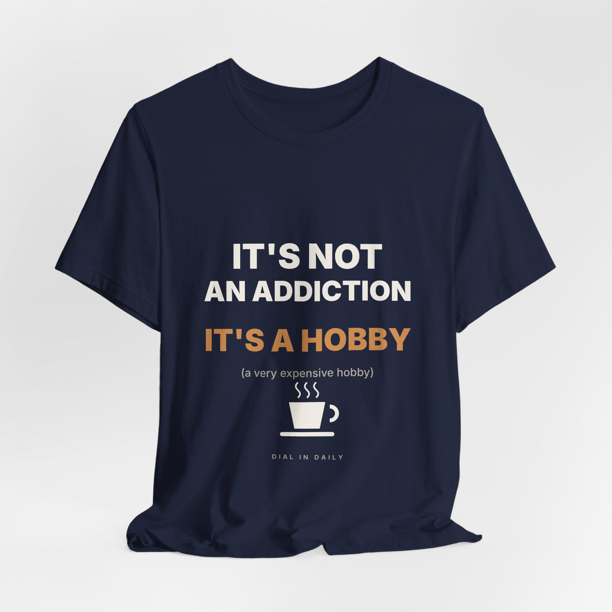 It's Not an Addiction It's a Hobby Espresso Shirt | Funny Coffee Tee