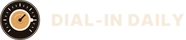 Dial-In Daily - Home